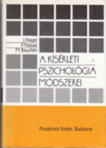 Piaget,Fraisse, Reuchlin - A kisrleti pszicholgia mdszerei