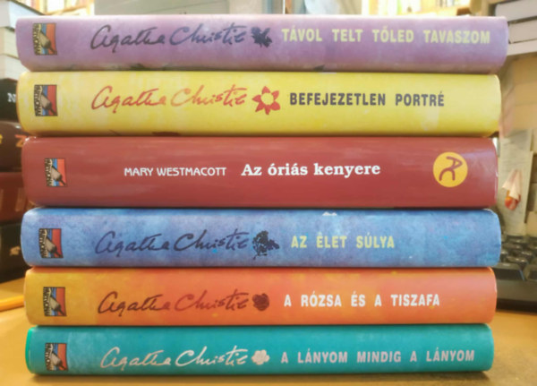 Mary Westmacott (Agatha Christie) - 6 db Agatha Christie: A lányom mindig a lányom; A rózsa és a tiszafa; Az élet súlya; Az óriás kenyere; Befejezetlen portré; Távol telt tőled tavaszom