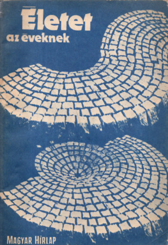 P�los Mikl�s (szerk.) - �letet az �veknek