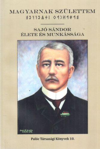 Magyarnak születtem - Sajó Sándor élete és munkássága (Palóc Társasági Könyvek 10.