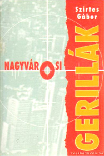 Szirtes G�bor - Nagyv�rosi gerill�k