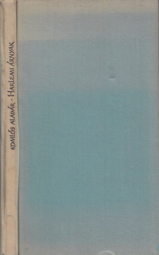 Komlós Aladár - Harlemi árnyak (észak-amerikai néger költők)