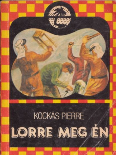 Kocks Pierre (Nagy Kroly) - Lorre meg n