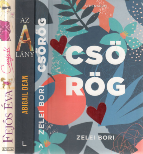 Zelei Bori, Abigail Dean, Fejős Éva - 3 db. szórakoztató irodalom (Csörög + Az "A" lány + Csajok)