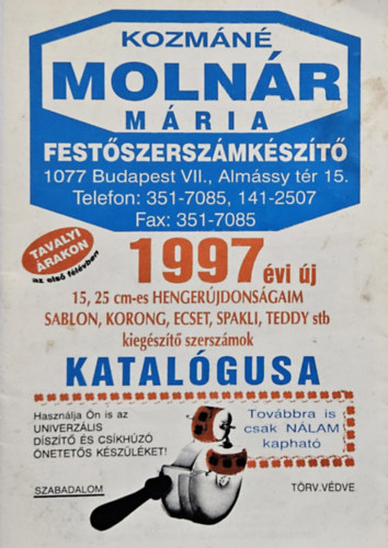 Kozmáné Molnár Mária - Kozmáné Molnár Mária festőszerszámészítő 1997-évi új 15, 25, cm-es HENGERÚJDONSÁGAIM SABLON, KORONG, ECSET, SPAKLI, TEDDY stb kiegészítő szerszámok