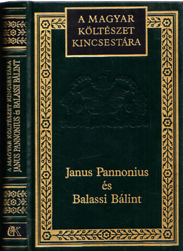 Balassi B�lint, Janus Pannonius - Janus Pannonius �s Balassi B�lint v�logatott k�ltem�nyei (A magyar k�lt�szet kincsest�ra 19.)