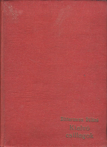 Bittermann Béláné - Kialvó csillagok (Bittermann Béláné versei)