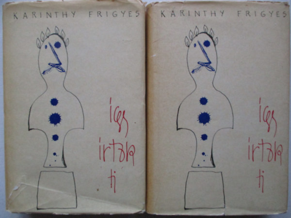 Karinthy Frigyes - Így írtok ti I-II.