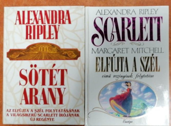 Alexandra Ripley - 2 db knyv: Scarlett + Stt arany