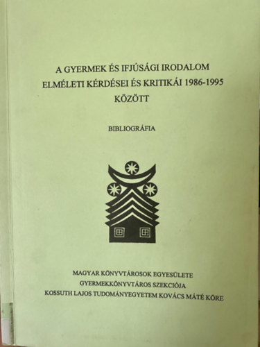 Szerk.: Harcsa Edit - Suppn Tarnai Gyrgyi - A gyermek s ifjsgi irodalom elmleti krdsei s kritiki 1986-1995 kztt - BIBLIOGRFIA