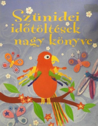 Rebecca Gilpin; Fiona Watt; Leonie Pratt - Sznidei idtltsek nagy knyve