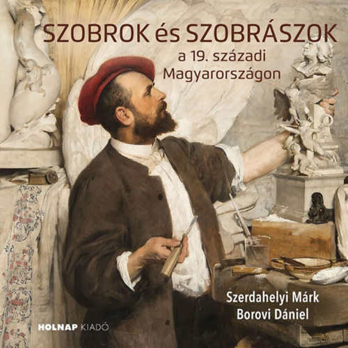 Szerdahelyi Mrk, Borovi Dniel - Szobrok s szobrszok
