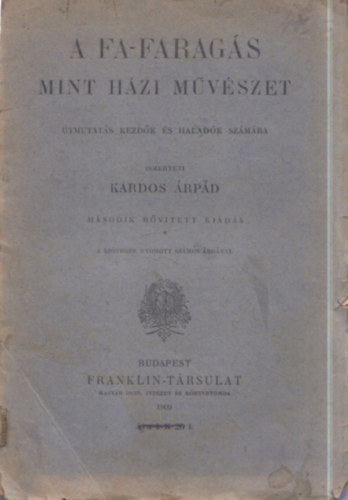 Kardos Árpád - A Fa-faragás mint házi művészet