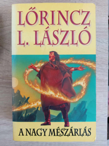 Lrincz L. Lszl (Leslie L. Lawrence) - A nagy mszrls (K fiai trilgia 1. ktet) - els kiads!