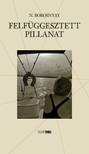 N. Borosnyay Katalin - Felfüggesztett pillanat