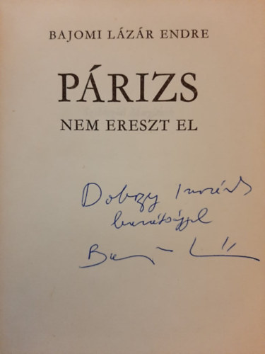 Bajomi Lázár Endre - Párizs nem ereszt el