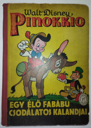 Walt Disney - Pinokkio (Egy l fabb csodlatos kalandjai)- I. magyar nyelv kiads