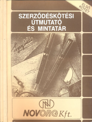 Dr. Baranyai Jnos, dr. Vlgyesi Lszln, Dr. Wellmann Gyrgy - Szerzdsktsi tmutat s mintatr I-II.