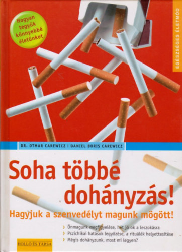 Carewicz, Otmar-Carewicz, Boris - Soha tbb dohnyzs! - Hagyjuk a szenvedlyt magunk mgtt! (Egszsges letmd)