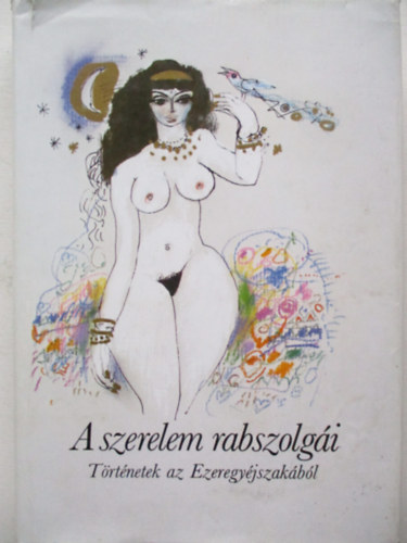 N�pszava Kiad� - A szerelem rabszolg�i (T�rt�netek az Ezeregy�jszak�b�l)