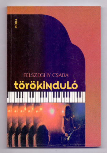 Felszeghy Csaba - Törökinduló (Veres Ágnes borítójával)