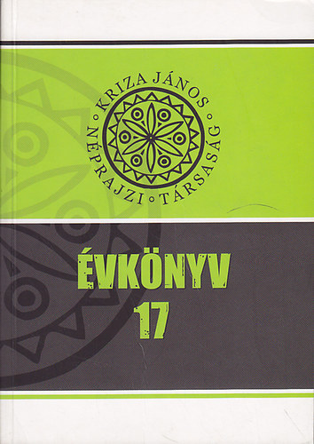 Ilys Sndor (szerk.); Jakab Albert Zsolt (szerk.); Szab . Thtm (szerk.) - Kriza Jnos Nprajzi Trsasg vknyve 17. - Nemzedkek, kutatsok, lenyomatok