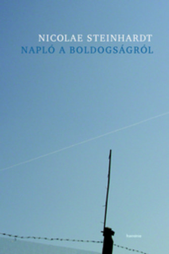 Steinhardt, Nicolae - Napl� a boldogs�gr�l