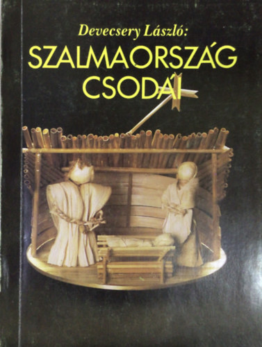 Devecsery Lszl - Szalmaorszg csodi
