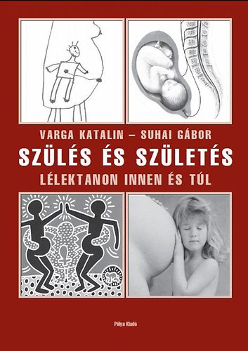 Suhai Gbor, Varga Katalin - Szls s szlets