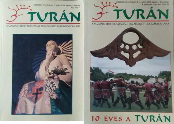 Tur�n - A magyar eredetkutat�ssal foglalkoz� tudom�nyok lapja, XI. (�j) �vf. 1-4. sz. (2008. janu�r-m�rcius - 2008. �prilis-december, teljes �vfolyam)