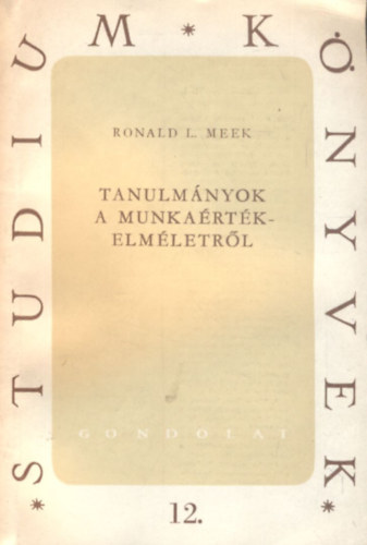 Ronald L. Meek - Tanulmnyok a munkartkelmletrl