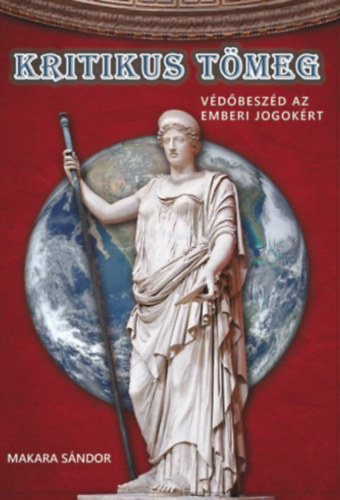 Makara Sndor - Kritikus tmeg - vdbeszd az emberi jogokrt