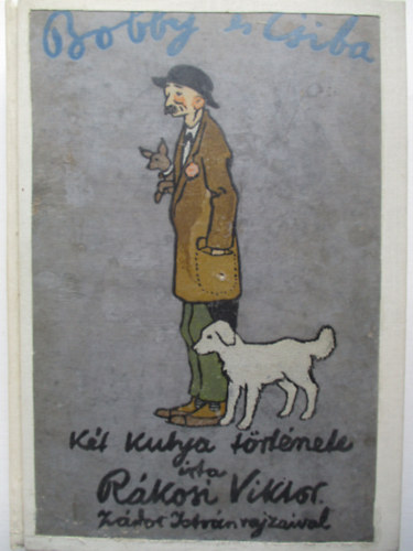 Rkosi Viktor - Bobby s Csiba (kt kutya trtnete)