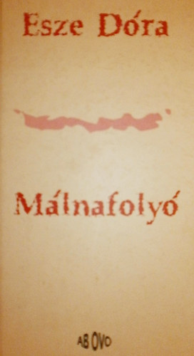 Esze Dóra - Málnafolyó