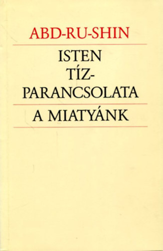 Abd-Ru-Shin - Isten tzparancsolata - A mi atynk