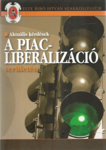 Nagy Aranka (szerk) - Aktulis Krdsek A Piacliberalizci Terletn