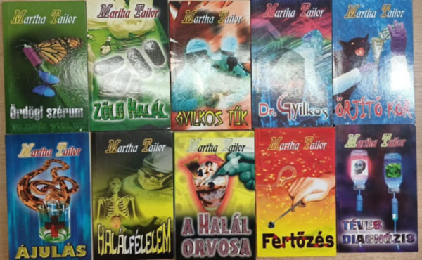 Martha Tailor - 10 db Martha Tailor krimi: Ördögi szérum - Zöld halál - Gyilkos tűk - Dr. Gyilkos - Őrjítő kór - Ájulás - Halálfélelem - A halál orvosa - Fertőzés - Téves diagnózis