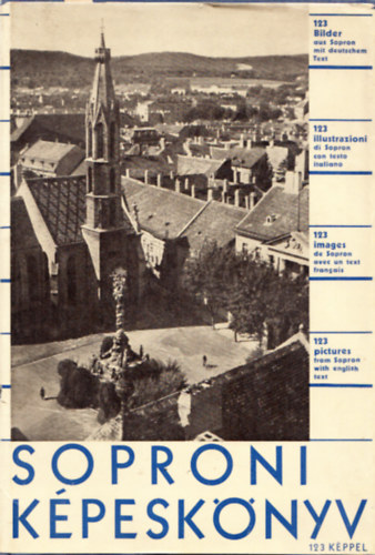 Dr. Heimler Károly - Soproni képeskönyv 123 képpel (Magyar tájak, magyar városok I.)