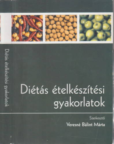 Veresné Bálint Márta - Diétás ételkészítési gyakorlatok