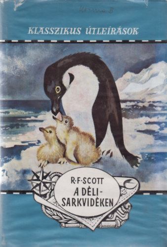 Robert Falcon Scott - A D�li-sarkvid�ken (Vil�gj�r�k)