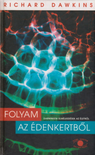 Richard Dawkins - Folyam az denkertbl - Darwinista elmlkedsek az letrl