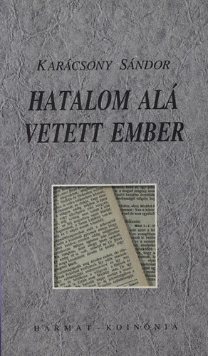 Kar�csony S�ndor - Hatalom al� vetett ember
