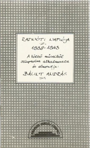 Gellri gnes - Dek Gbor - Radnti naplja 1938-1943 - A klt mveibl sznpadra alkalmazta s elmondja: Blint Andrs