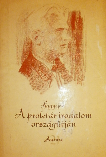 Fagyejev - A prolet�r irodalom orsz�g�tj�n