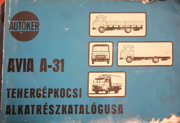 ismeretlen - AVIA A-31 teherg�pkocsi alkatr�szkatal�gusa