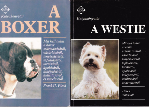 D.Tattersall + Frank U. Piech - 2 db "Kutyakönyvtár":A boxer + A westie