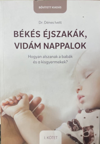 Dr. Dénes Ivett - Békés éjszakák, vidám nappalok I. - Hogyan alszanak a babák és a kisgyermekek?