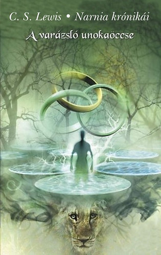 C. S. Lewis - A var�zsl� unoka�ccse