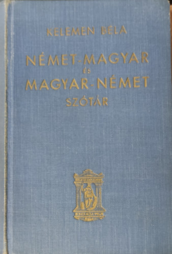 Bla Kelemen (szerk.) - Nmet-magyar s magyar-nmet sztr I.