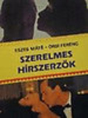 Eszes Máté- Örsi Ferenc - Szerelmes hírszerzők